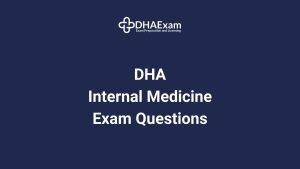 Dha Exam - Dha License Dha Internal Medicine Exam Questions