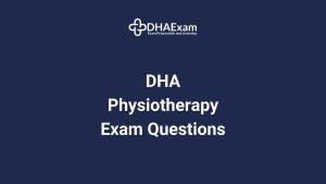Dha Exam - Dha License Dha Physiotherapy Exam Questions