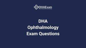 Dha Exam - Dha License Dha Ophthalmology Exam Questions