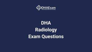 Dha Exam - Dha License Dha Radiology Exam Mcqs