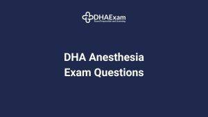 Dha Exam - Dha License Dha Anesthesia Exam Questions