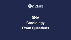 Dha Exam - Dha License Dha Cardiology Exam Questions