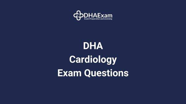 Dha Cardiology Exam Questions