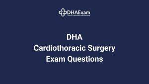 Dha Exam - Dha License Dha Cardiology Surgery Exam Mcqs
