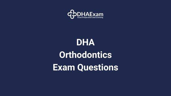 Dha Orthodontics Exam Questions