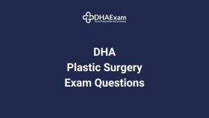 Dha Exam - Dha License Dha Plastic Surgery Exam Mcqs