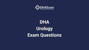 Dha Exam - Dha License Dha Urology Exam Mcqs