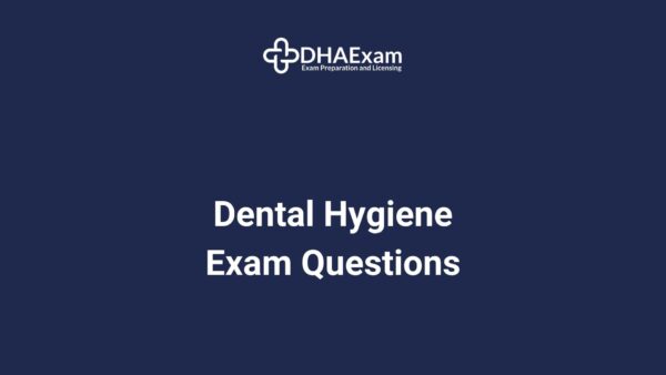 Dha Dental Hygiene Exam Questions Dha Dental Hygiene Exam Questions