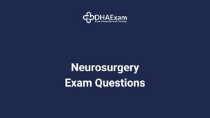 Dha Exam - Dha License Dha Specialist Neurosurgery Exam Questions