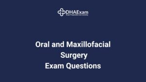 Dha Exam - Dha License Dha Oral And Maxillofacial Surgery Exam Mcqs